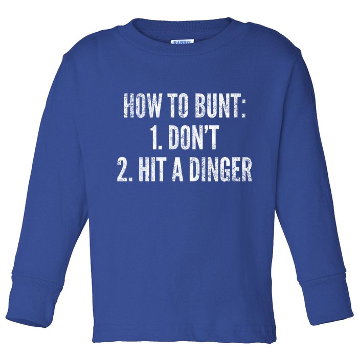 How To Bunt Hit A Dinger Funny Baseball Player Home Run Fun Gift Toddler Long Sleeve Shirt