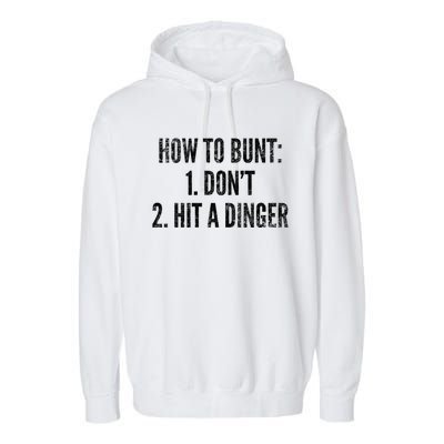 How To Bunt Hit A Dinger Funny Baseball Player Home Run Fun Gift Garment-Dyed Fleece Hoodie