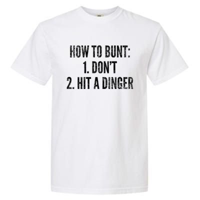 How To Bunt Hit A Dinger Funny Baseball Player Home Run Fun Gift Garment-Dyed Heavyweight T-Shirt