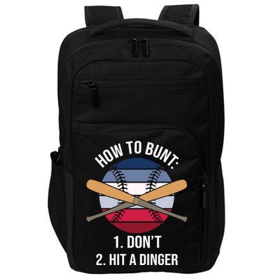 How To Bunt, Hit A Dinger Funny Baseball Gift For Player Sport Team Impact Tech Backpack