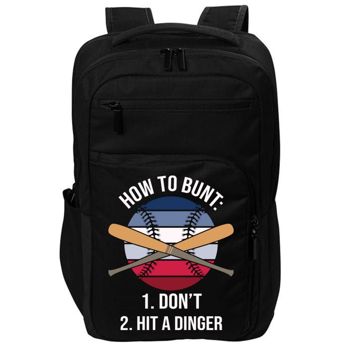 How To Bunt, Hit A Dinger Funny Baseball Gift For Player Sport Team Impact Tech Backpack