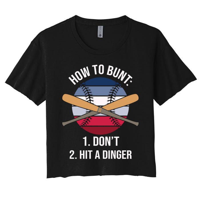 How To Bunt, Hit A Dinger Funny Baseball Gift For Player Sport Team Women's Crop Top Tee