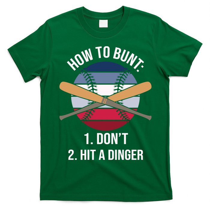 How To Bunt, Hit A Dinger Funny Baseball Gift For Player Sport Team T-Shirt
