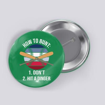 How To Bunt, Hit A Dinger Funny Baseball Gift For Player Sport Team Button