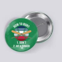 How To Bunt, Hit A Dinger Funny Baseball Gift For Player Sport Team Button