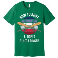 How To Bunt, Hit A Dinger Funny Baseball Gift For Player Sport Team Premium T-Shirt