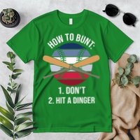 How To Bunt, Hit A Dinger Funny Baseball Gift For Player Sport Team Premium T-Shirt