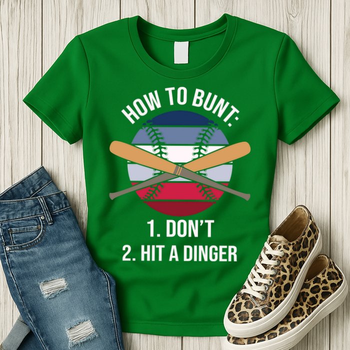 How To Bunt, Hit A Dinger Funny Baseball Gift For Player Sport Team Womens T-Shirt
