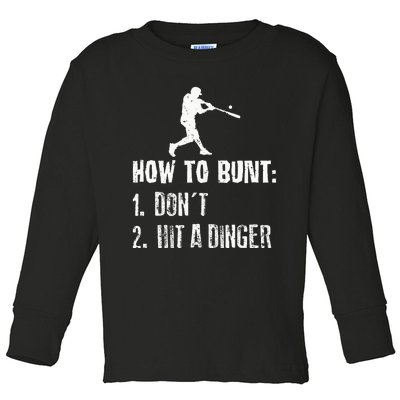 How To Bunt Dont Hit A Dinger Funny Baseball Toddler Long Sleeve Shirt