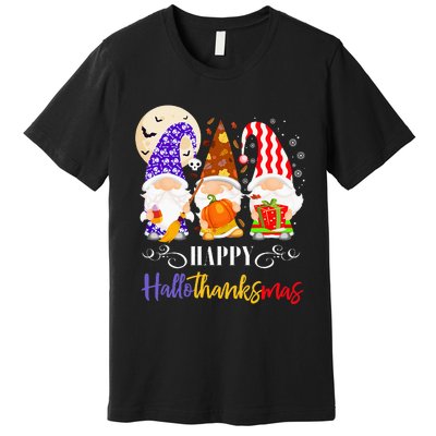 Halloween Thanksgiving Christmas Gnome Happy Hallothanksmas Premium T-Shirt