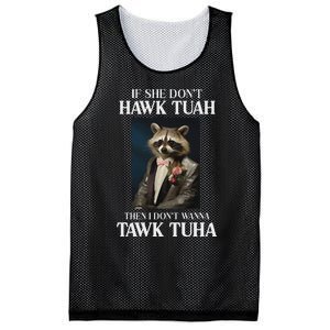 Hawk Tush Candidate If She DonT Hawk Tuah I DonT Tawk Tuha Mesh Reversible Basketball Jersey Tank