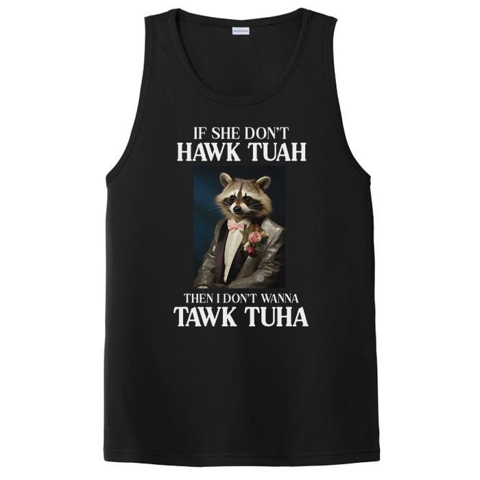 Hawk Tush Candidate If She DonT Hawk Tuah I DonT Tawk Tuha PosiCharge Competitor Tank