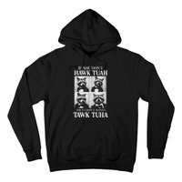 Hawk Tush Candidate If She DonT Hawk Tuah I DonT Tawk Tuha Hoodie