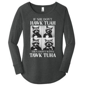 Hawk Tush Candidate If She DonT Hawk Tuah I DonT Tawk Tuha Women's Perfect Tri Tunic Long Sleeve Shirt