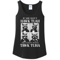 Hawk Tush Candidate If She DonT Hawk Tuah I DonT Tawk Tuha Ladies Essential Tank