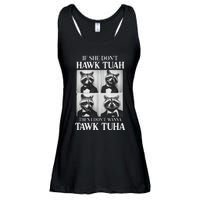 Hawk Tush Candidate If She DonT Hawk Tuah I DonT Tawk Tuha Ladies Essential Flowy Tank