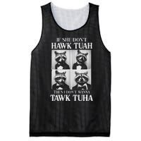 Hawk Tush Candidate If She DonT Hawk Tuah I DonT Tawk Tuha Mesh Reversible Basketball Jersey Tank