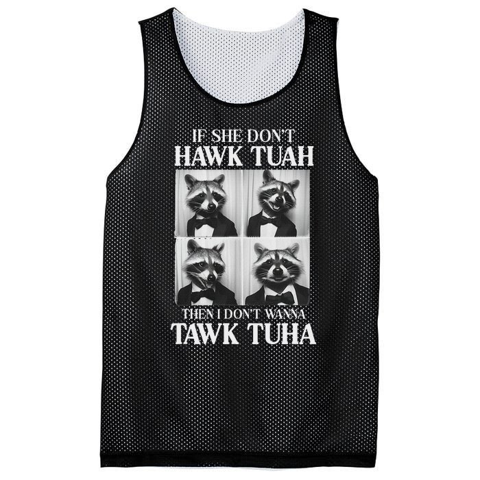 Hawk Tush Candidate If She DonT Hawk Tuah I DonT Tawk Tuha Mesh Reversible Basketball Jersey Tank