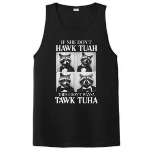 Hawk Tush Candidate If She DonT Hawk Tuah I DonT Tawk Tuha PosiCharge Competitor Tank