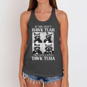 Hawk Tush Candidate If She DonT Hawk Tuah I DonT Tawk Tuha Women's Knotted Racerback Tank