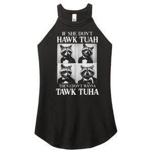 Hawk Tush Candidate If She DonT Hawk Tuah I DonT Tawk Tuha Women's Perfect Tri Rocker Tank