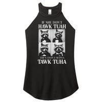 Hawk Tush Candidate If She DonT Hawk Tuah I DonT Tawk Tuha Women's Perfect Tri Rocker Tank