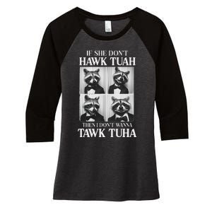 Hawk Tush Candidate If She DonT Hawk Tuah I DonT Tawk Tuha Women's Tri-Blend 3/4-Sleeve Raglan Shirt