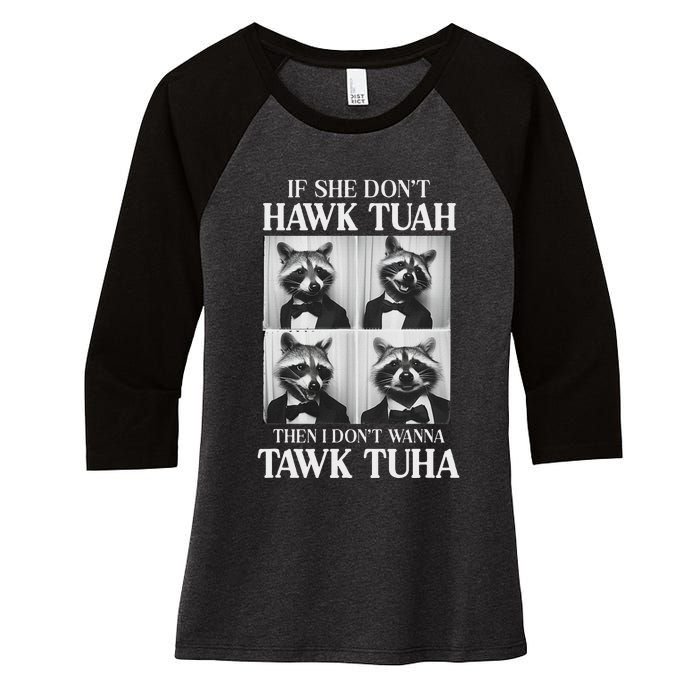 Hawk Tush Candidate If She DonT Hawk Tuah I DonT Tawk Tuha Women's Tri-Blend 3/4-Sleeve Raglan Shirt