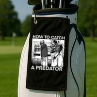 How To Catch A Predator Golf Towel