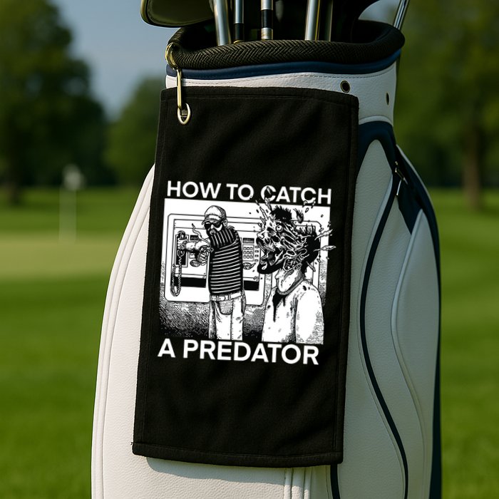 How To Catch A Predator Golf Towel