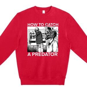 How To Catch A Predator Premium Crewneck Sweatshirt