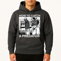 How To Catch A Predator Hoodie