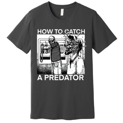 How To Catch A Predator Premium T-Shirt
