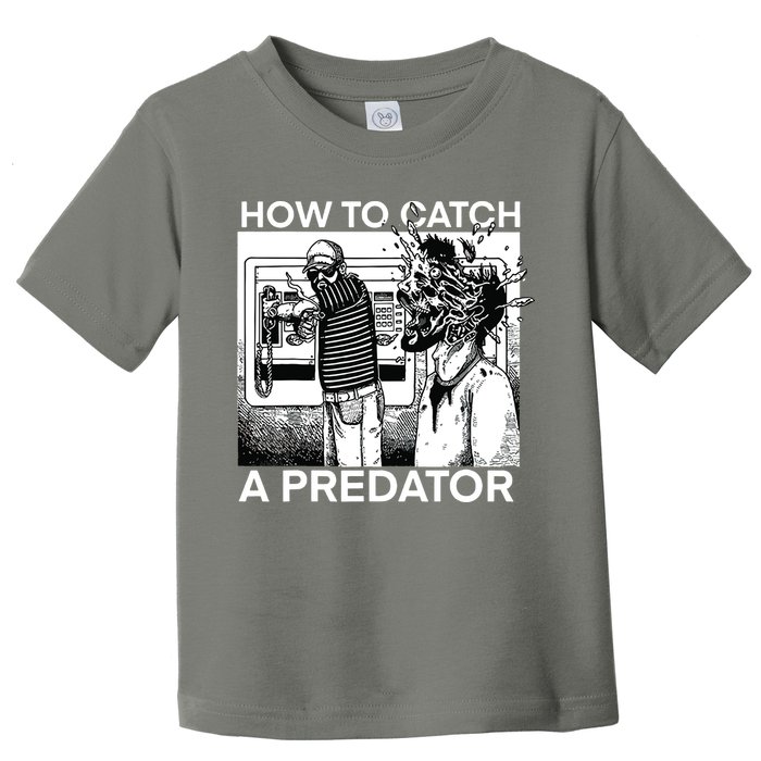 How To Catch A Predator Toddler T-Shirt