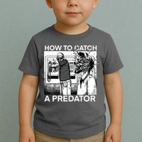 How To Catch A Predator Toddler T-Shirt