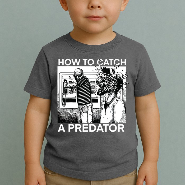 How To Catch A Predator Toddler T-Shirt