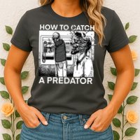 How To Catch A Predator Womens T-Shirt