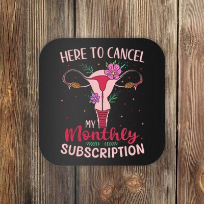 Here To Cancel My Monthly Subscription Hysterectomy Coaster