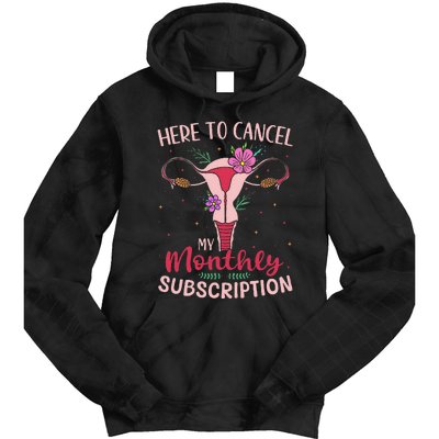 Here To Cancel My Monthly Subscription Hysterectomy Tie Dye Hoodie