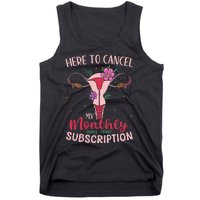 Here To Cancel My Monthly Subscription Hysterectomy Tank Top