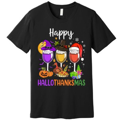 Halloween Thanksgiving Christmas Happy Hallothanksmas Wine Premium T-Shirt