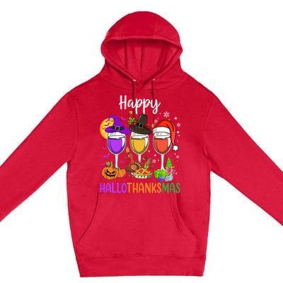 Halloween Thanksgiving Christmas Happy Hallothanksmas Wine Premium Pullover Hoodie