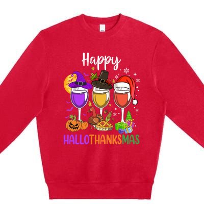 Halloween Thanksgiving Christmas Happy Hallothanksmas Wine Premium Crewneck Sweatshirt