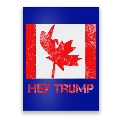Hey Trump Canada Poster