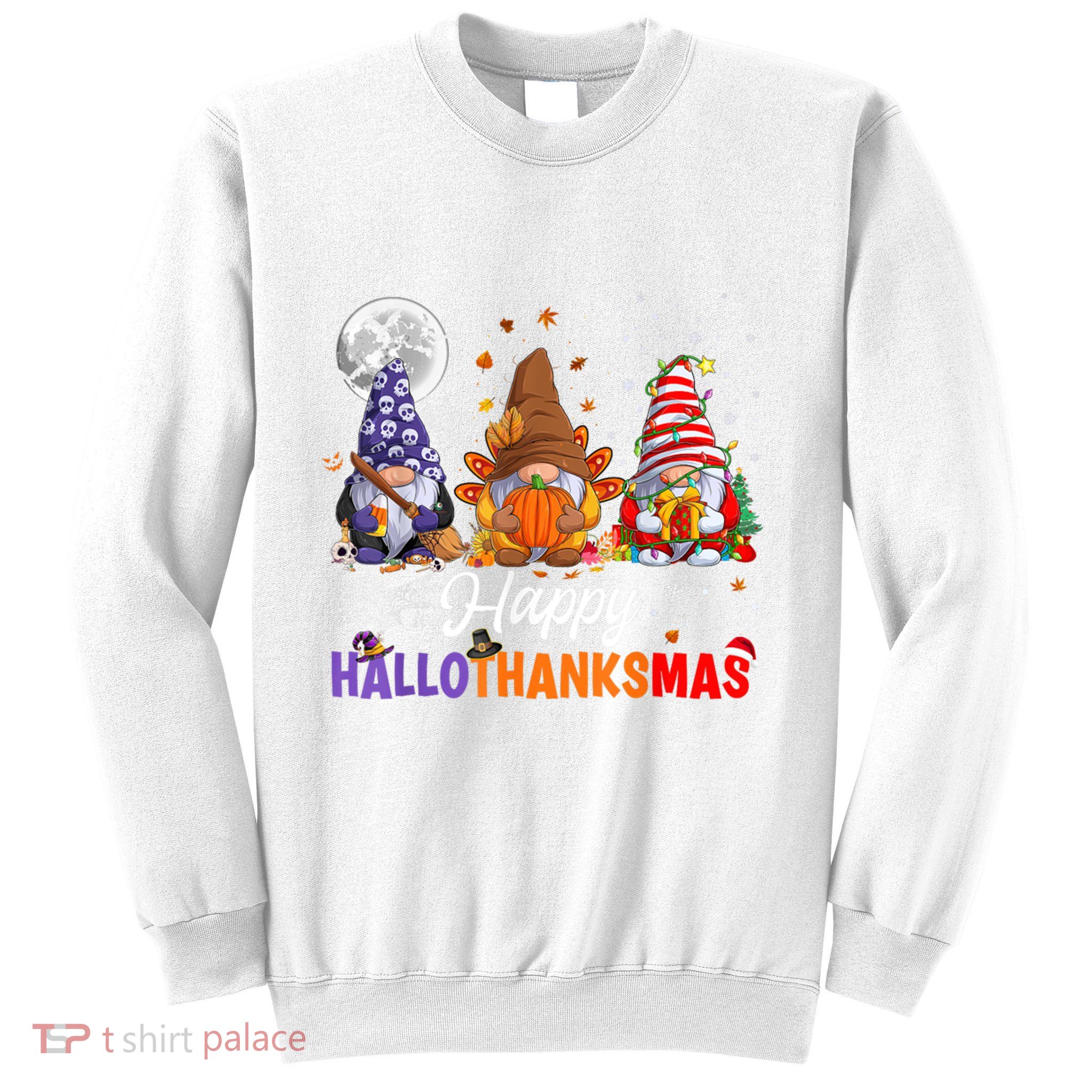 Halloween Thanksgiving Christmas Happy HalloThanksMas Gnomes Sweatshirt