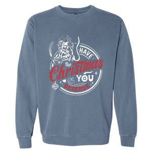 Have The Christmas You Deserve Krampus Christmas Horror Garment-Dyed Sweatshirt