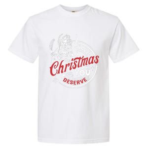 Have The Christmas You Deserve Krampus Christmas Horror Garment-Dyed Heavyweight T-Shirt