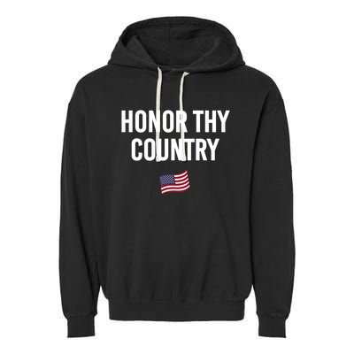 Honor Thy Country American Independence Usa Freedom Great Gift Garment-Dyed Fleece Hoodie