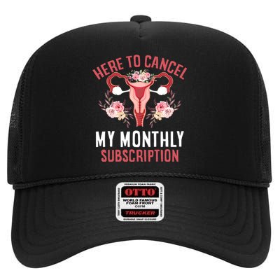 Here To Cancel My Monthly Subscription High Crown Mesh Back Trucker Hat