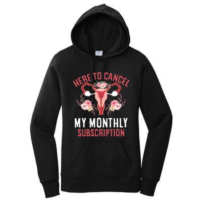 Here To Cancel My Monthly Subscription Women's Pullover Hoodie